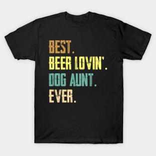 Best Beer Loving Dog Aunt Ever T-Shirt